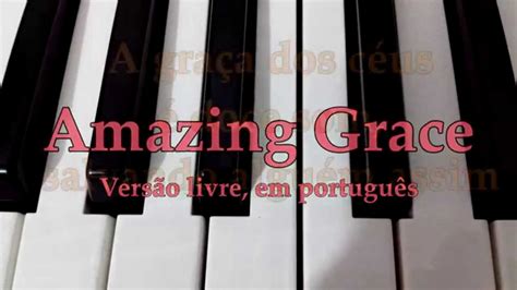 amazing grace em português letra.